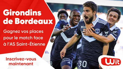 Girondins de Bordeaux : gagnez vos places pour le match face à l'AS...