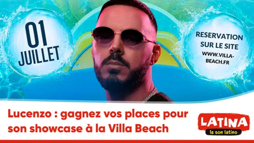 Lucenzo : gagnez vos places pour son showcase à la Villa Beach