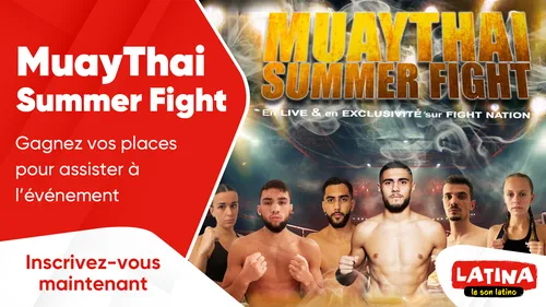 MuayThai Summer Fight : gagnez vos places pour assister à l'événement