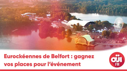 Eurockéennes de Belfort : gagnez vos places pour l’événement