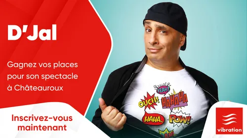 D'Jal : gagnez vos places pour son spectacle à Châteauroux
