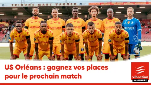 US Orléans Football : gagnez vos places pour le prochain match à domicile