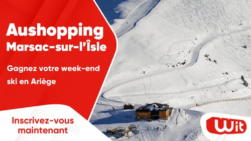 Aushopping Marsac sur l'Isle : gagnez votre week-end ski en Ariège