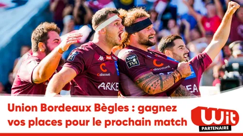 Union Bordeaux Bègles : gagnez vos places pour le prochain match