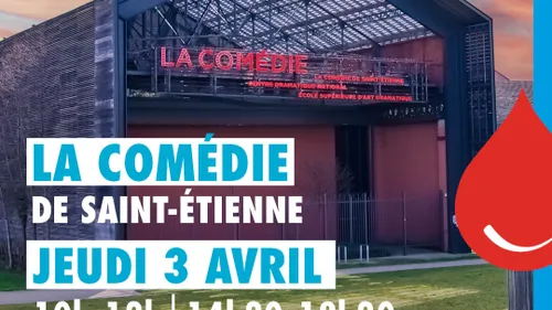 Une collecte de sang organisée à la Comédie de Saint-Etienne 