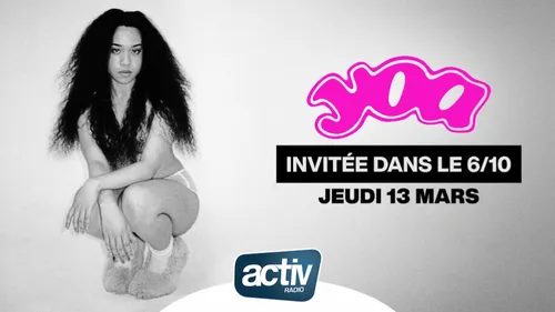 Yoa en interview dans le 6/10