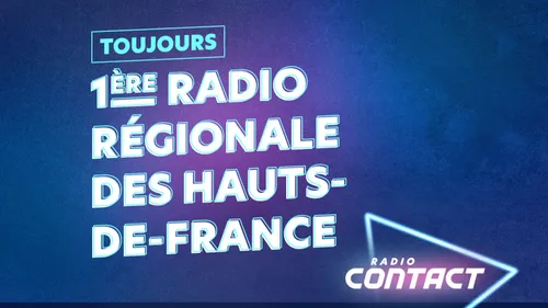 RADIO CONTACT, 1ERE RADIO RÉGIONALE DES HAUTS-DE-FRANCE !