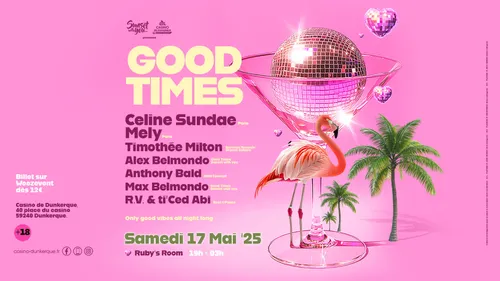 Dunkerque : Soirée Good Times au Casino Tranchant samedi 17 Mai