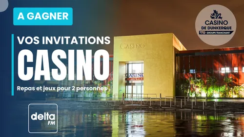 Delta FM vous invite en VIP au Casino de Dunkerque