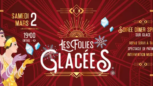 Dîner Spectacle Les Folies Glacées ce samedi 2 mars à la patinoire...
