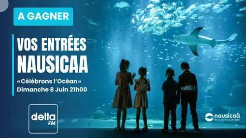 Delta FM vous invite à Nausicaa