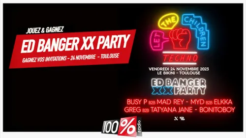 Gagnez vos invitations pour Ed Banger XX