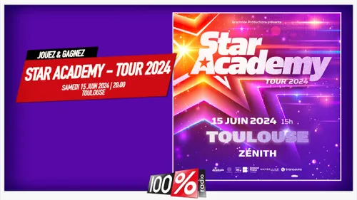 100% vous offre le concert de  LA STAR ACADEMY 2024
