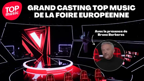 Grand casting Top Music de la Foire Européenne