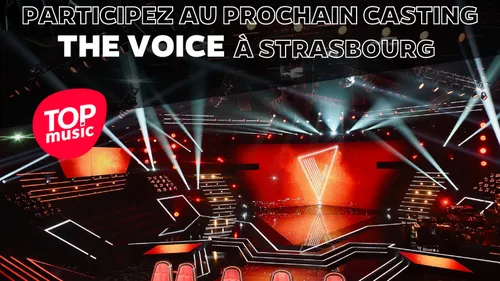 Participez au prochain casting  The Voice à Strasbourg !