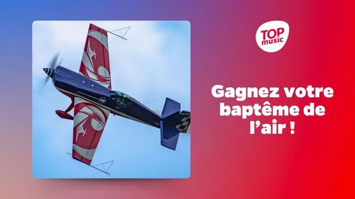 Gagnez votre baptême de l'air !