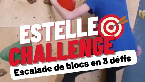 "Estelle Challenge" : 3 défis d'escalade à relever 