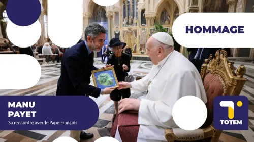 ARCHIVE TOTEM : Manu Payet raconte sa rencontre avec le pape François