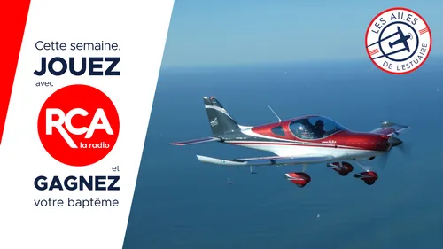 Ecoutez RCA et gagnez votre baptême de l'air avec "Les Ailes de...