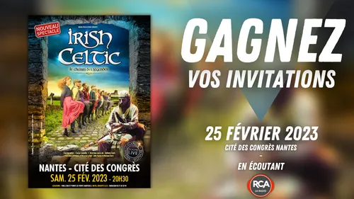 Gagnez vos invitations pour le spectacle "Irish Celtic-Le Chemin...