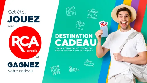 Destination Cadeau, le jeu de l'été sur RCA !