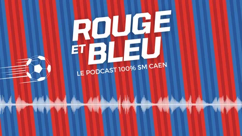 [PODCAST] le vingt-sixième épisode de "Rouge et Bleu" est disponible