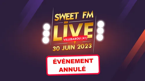 Sweet FM Live Villebarou : événement annulé