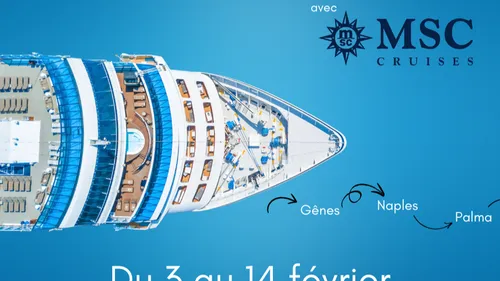 Tentez de remporter votre croisière MSC jusqu'au 14 février !