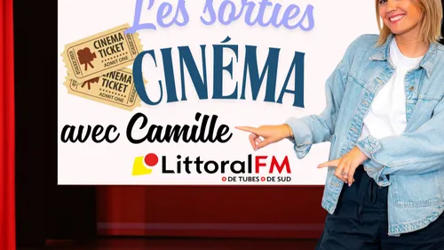 Les sorties ciné de ce Mercredi 05 Février avec Camille