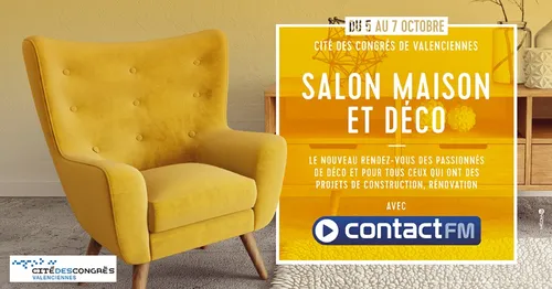 LE SALON MAISON ET DÉCO DE VALENCIENNES AVEC CONTACT FM