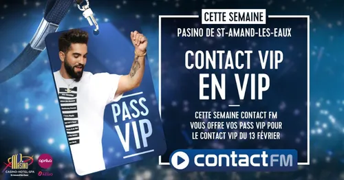 GAGNEZ VOS PASS VIP POUR LE  CONTACT VIP AU PASINO DE...