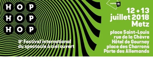 Hop Hop Hop : la 9ème édition du festival d'arts de rue messin