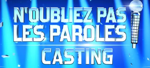 CASTING "N'Oubliez pas les Paroles !": LES INSCRIPTIONS CONTINUENT