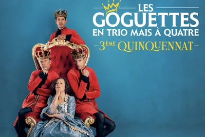 Jeu terminé! Gagnez vos places pour LES GOGUETTES