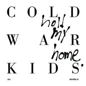 Hold My Home des Cold War Kids - Le Coup de cœur d'Arnold