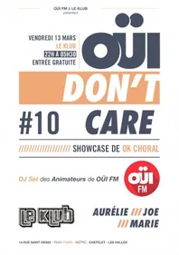 OÜI Don't Care #10 : OK Choral investit Le Klub !