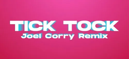 Coup de cœur FG : Joel Corry remixe 'Tick Tock' de Clean Bandit