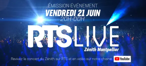 Diffusion du concert RTS LIVE Zénith Montpellier vendre 21 juin