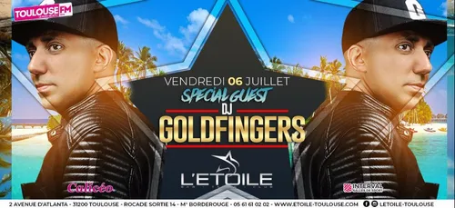 DJ Goldfingers à l'Etoile vendredi 6 juillet 2018