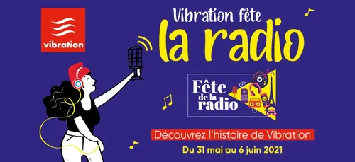 Fête de la radio : retour sur l’histoire de Vibration !