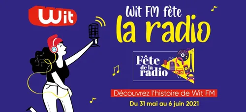 Fête de la radio : retour sur l'histoire de WIT FM !