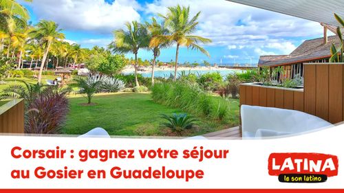Corsair : gagnez votre séjour au Gosier en Guadeloupe