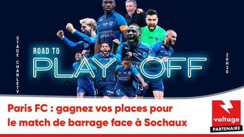 Paris FC : gagnez vos places pour le match de barrage face à Sochaux