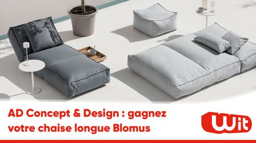 AD Concept & Design : gagnez votre chaise longue Blomus