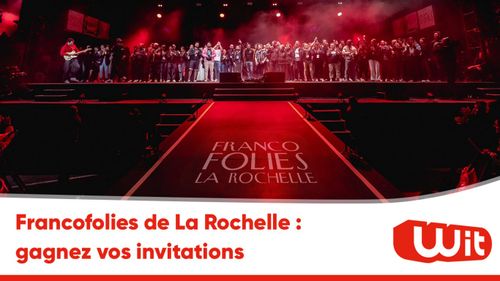 Francofolies de La Rochelle : gagnez vos invitations