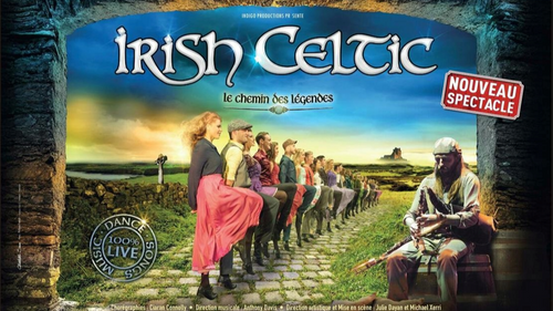 Gagnez vos places pour Irish Celtic : le chemin des légendes !