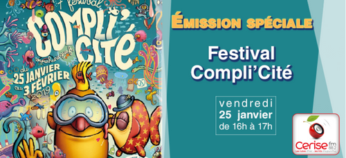 Émission spéciale : Festival Compli'Cité