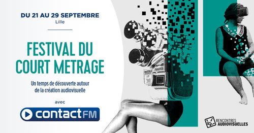 LE FESTIVAL DU COURT MÉTRAGE AVEC CONTACT FM