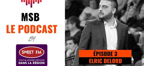 Elric Delord invité de "MSB le podcast by Sweet Fm"