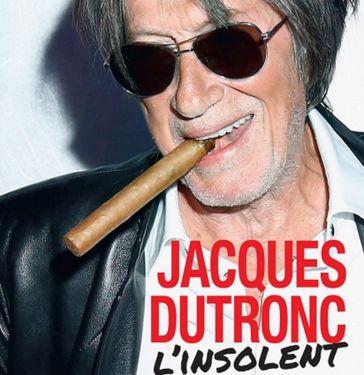 Jacques Dutronc : L’insolent